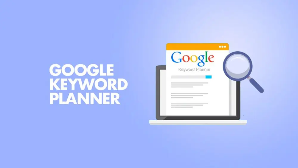 Google Keyword Planner là công cụ lập kế hoạch từ khóa miễn phí